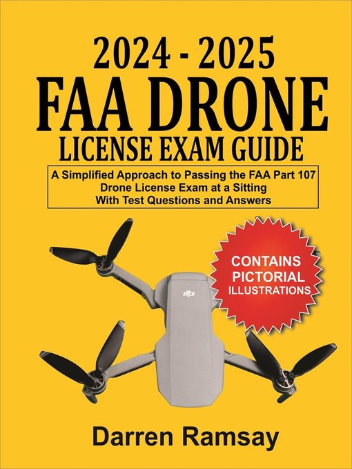 Title details for 2024 – 2025  FAA Drone License Exam Guide by Darren Ramsay - Available